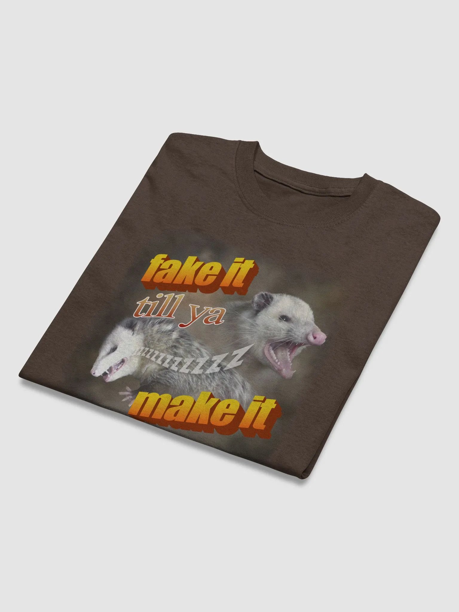 Fake it till ya make it - playing possum T-shirt product image (3)