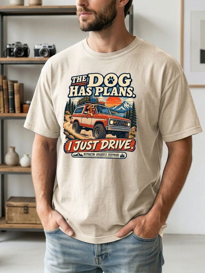 The Dog Has Plans I Just Drive Comfort Colors Tee | Funny Dog Dad Shirt product image (73)