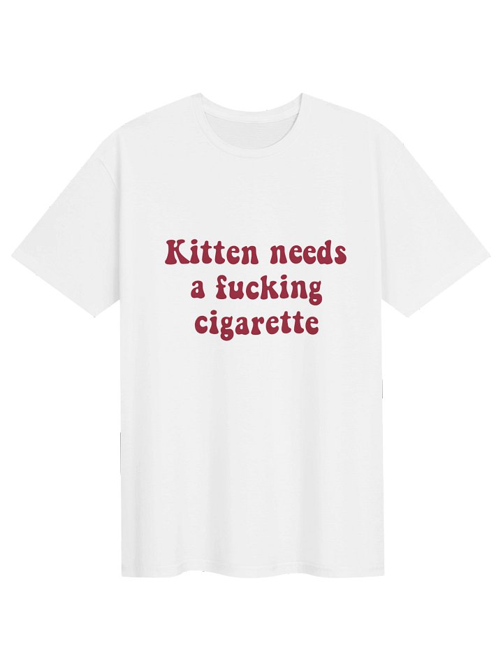 kitten Needs A Fucking Cigarette 2 Shirt product image (2)