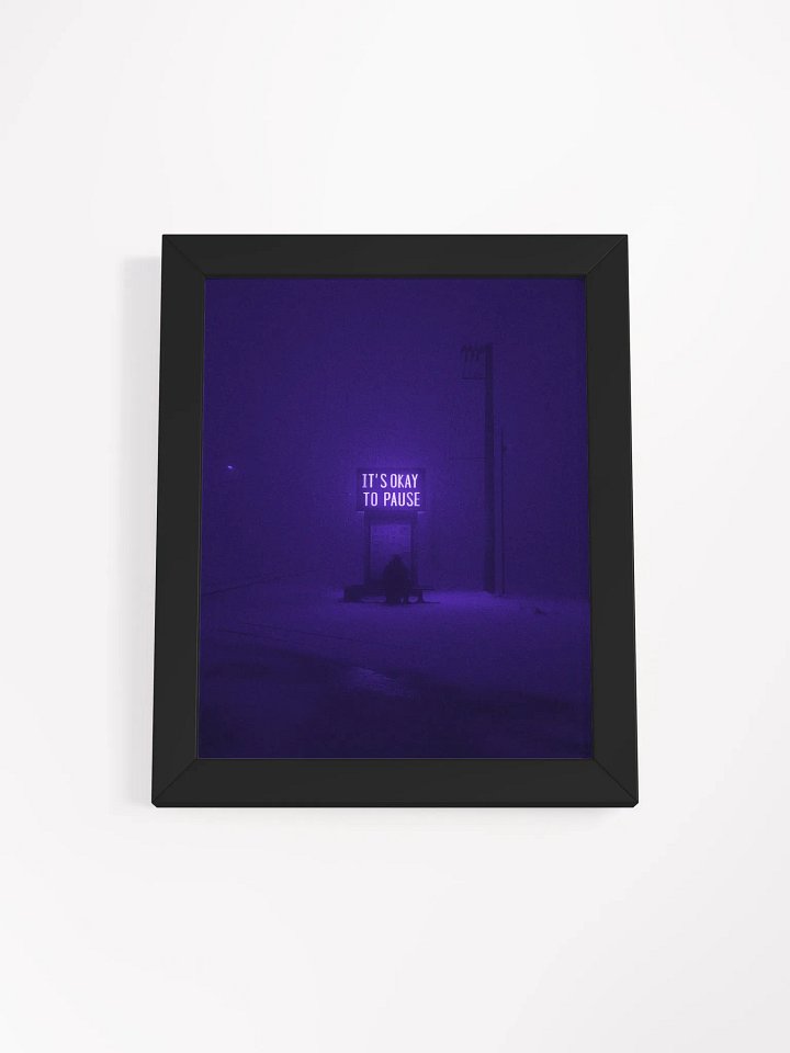 "Its okay to pause" Framed Poster product image (1)