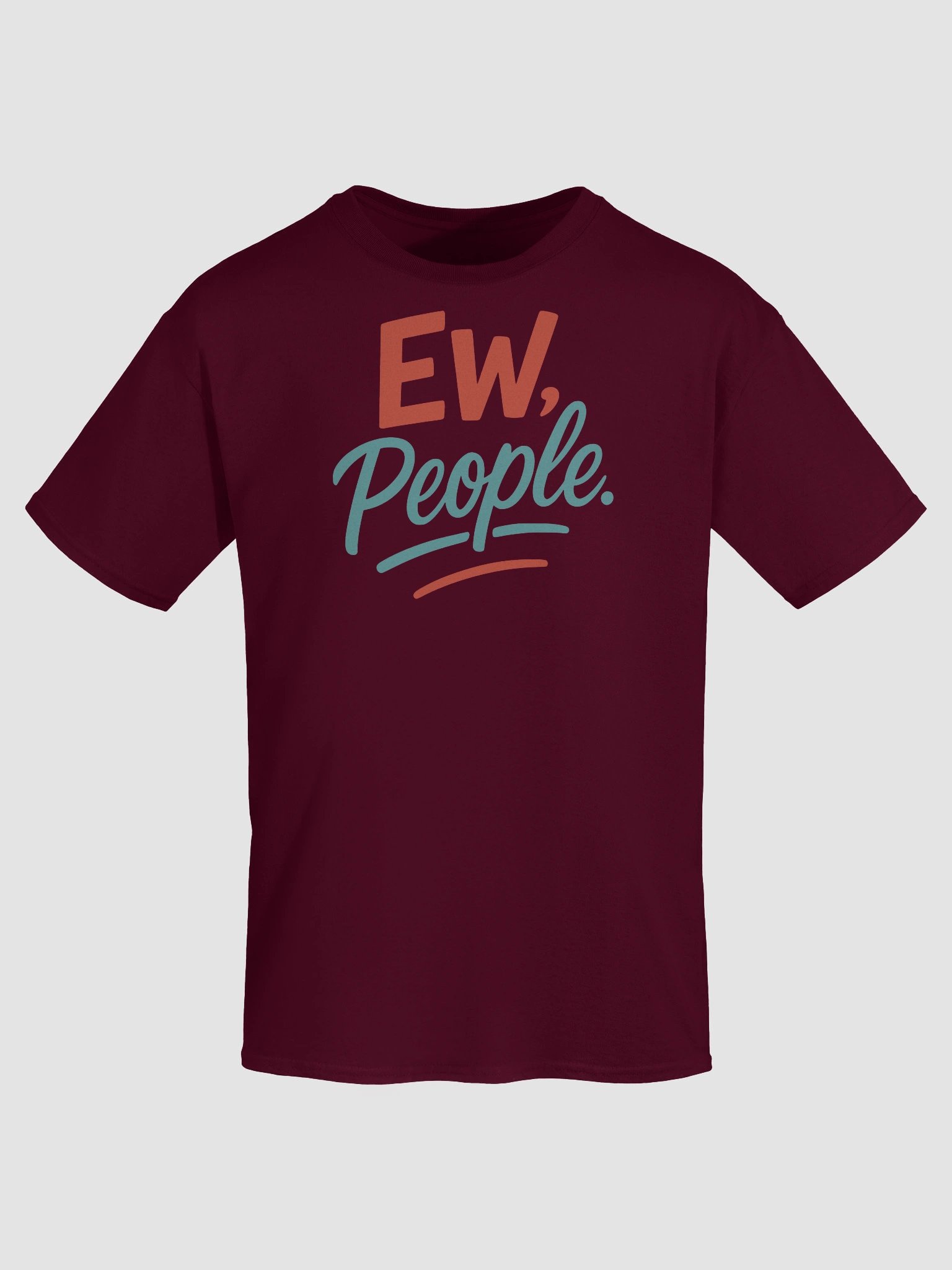 Ew, People. T-Shirt – Minimal Words. Maximum Mood. product image (7)