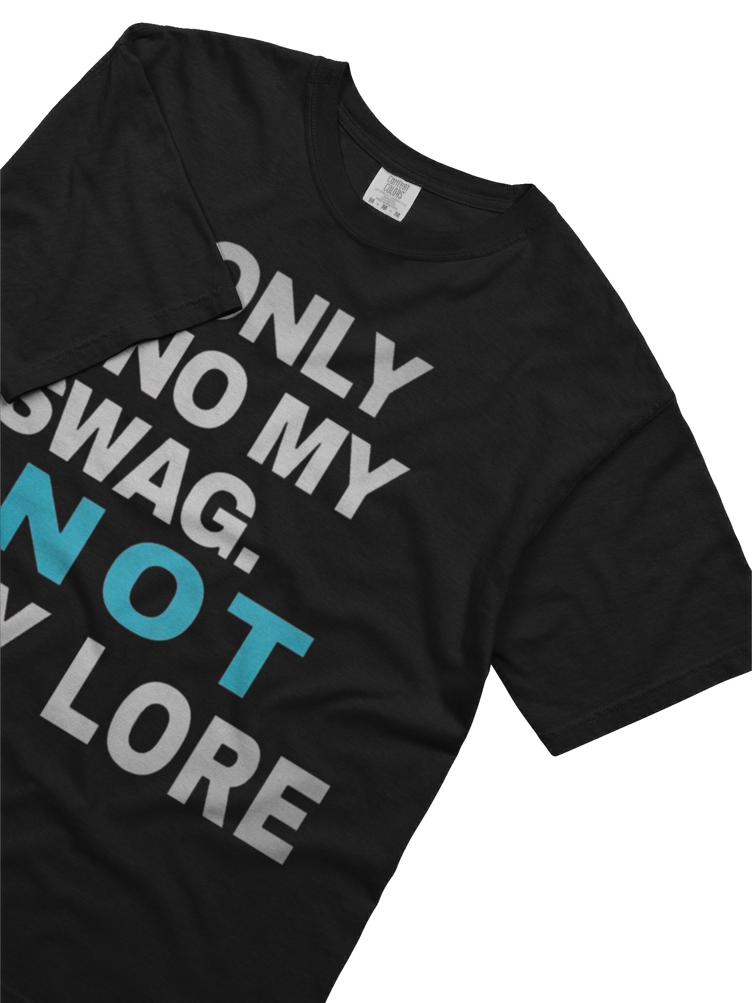 you only know my swag not my lore tee product image (3)