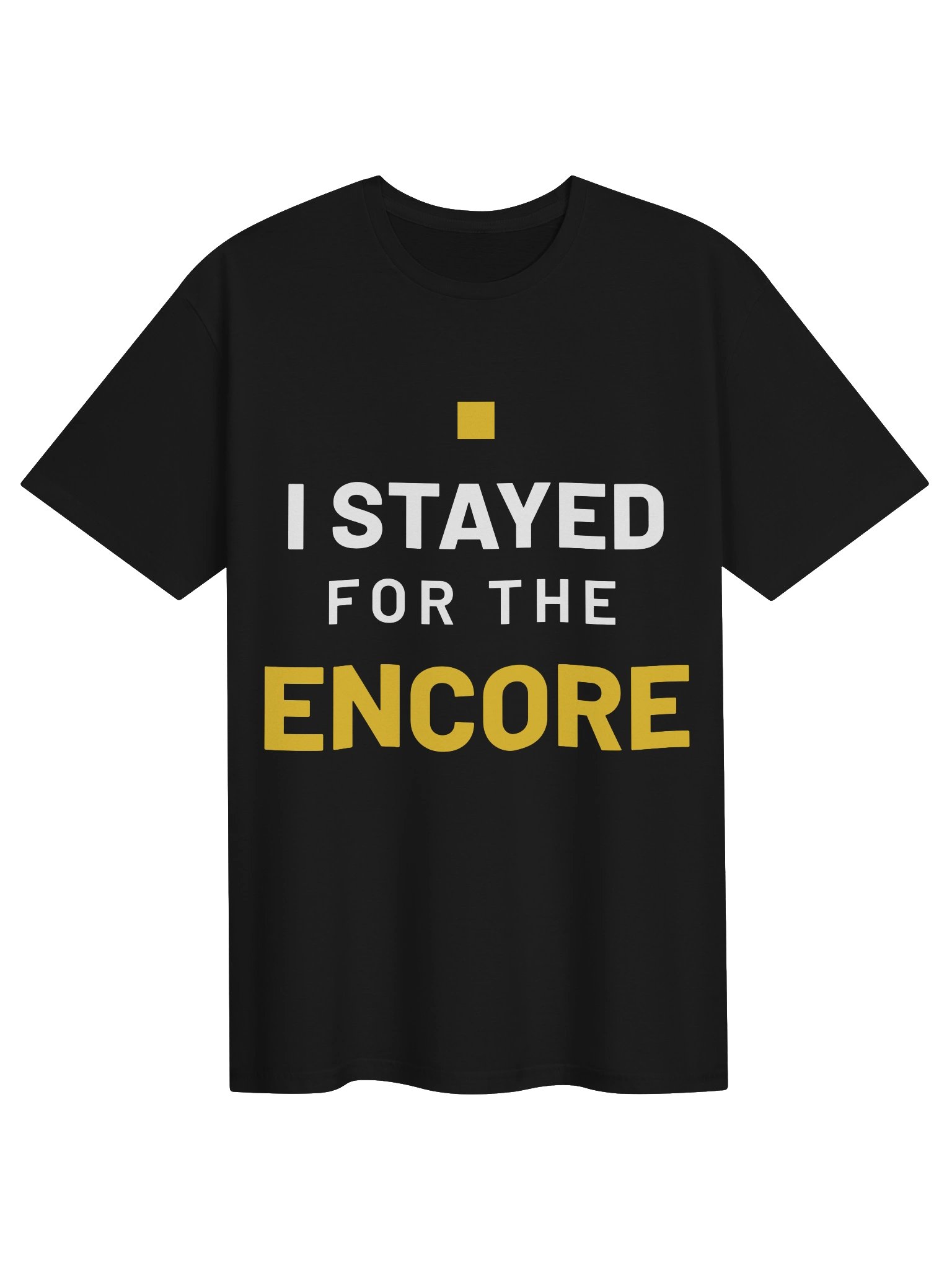 I Stayed for the Encore Tee (Classic) product image (1)