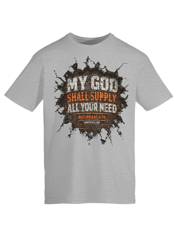 My God Shall Supply All Your Need T-Shirt product image (1)