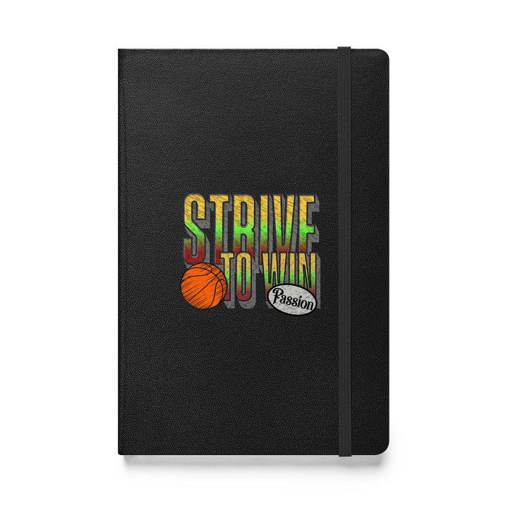 Strive To Win Basketball Passionate Hoops Hardcover Journal product image (1)