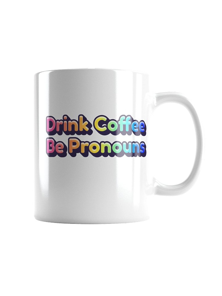 Drink Coffee Be Pronouns Mug product image (1)