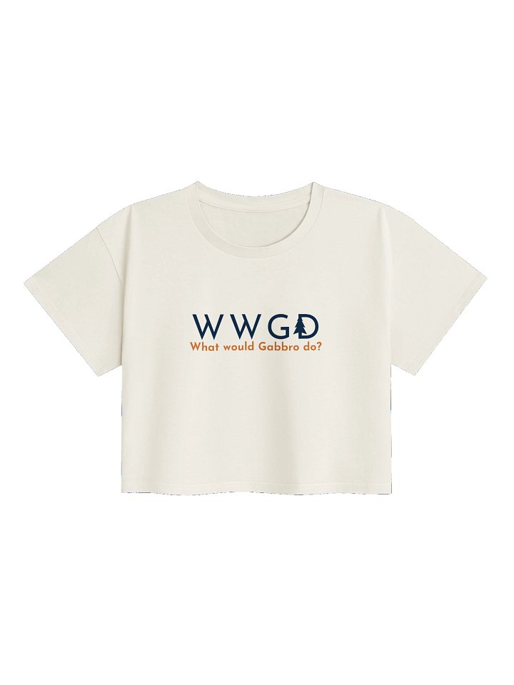 "What Would Gabbro Do?" Crop Top product image (1)