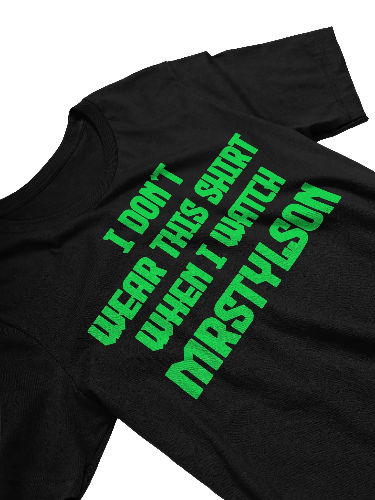 I Don't Wear This Unisex T-Shirt (Green Text) product image (24)
