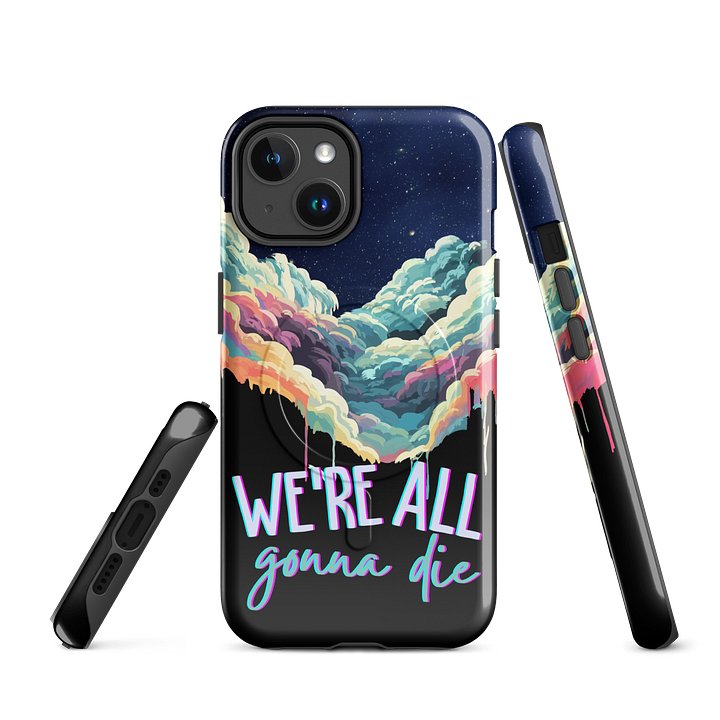 We're All Gonna Die - MagSafe Tough Case (iPhone) product image (1)