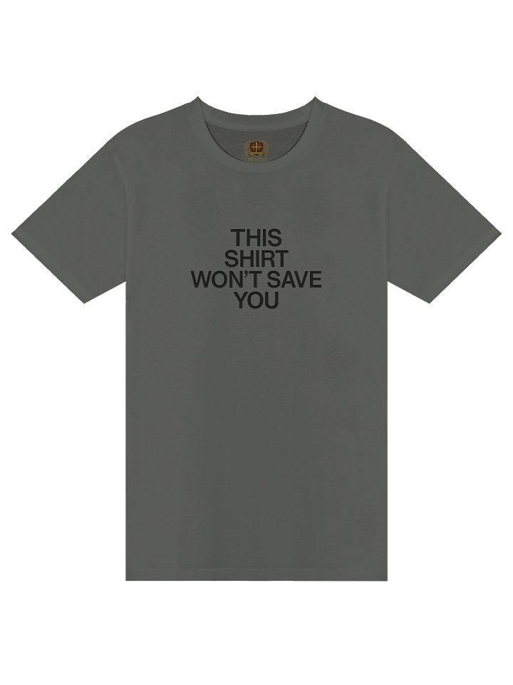 This Shirt Won't Save You product image (3)