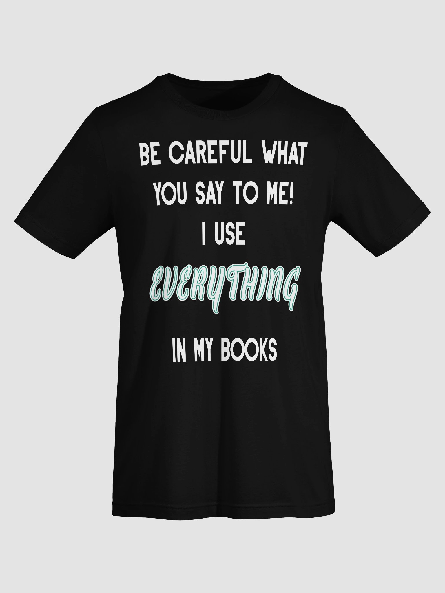 I use EVERYTHING in my books! ~ Supersoft T-shirt ~ Base Colour Collection 1 product image (7)