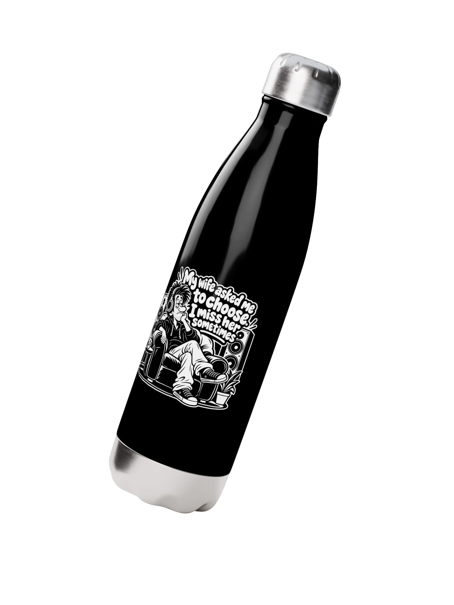 My Wife Asked Me To Choose I Miss Her Sometimes - Bottle product image (2)
