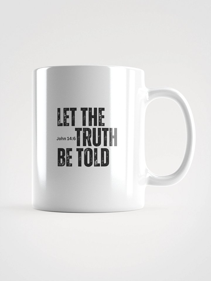 Let the Truth Be Told Mug product image (1)