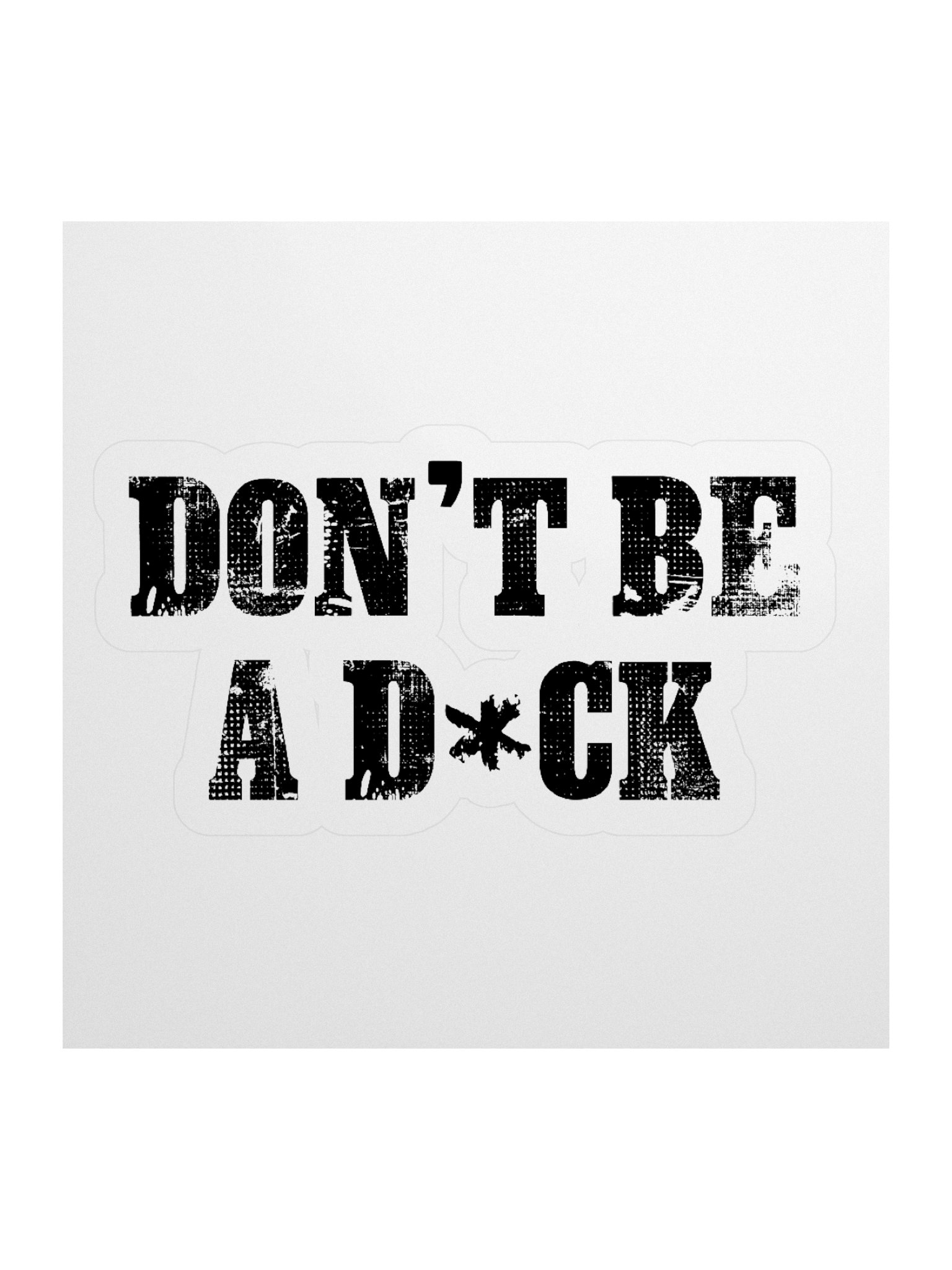 Don't Be A D*ck Sticker product image (1)