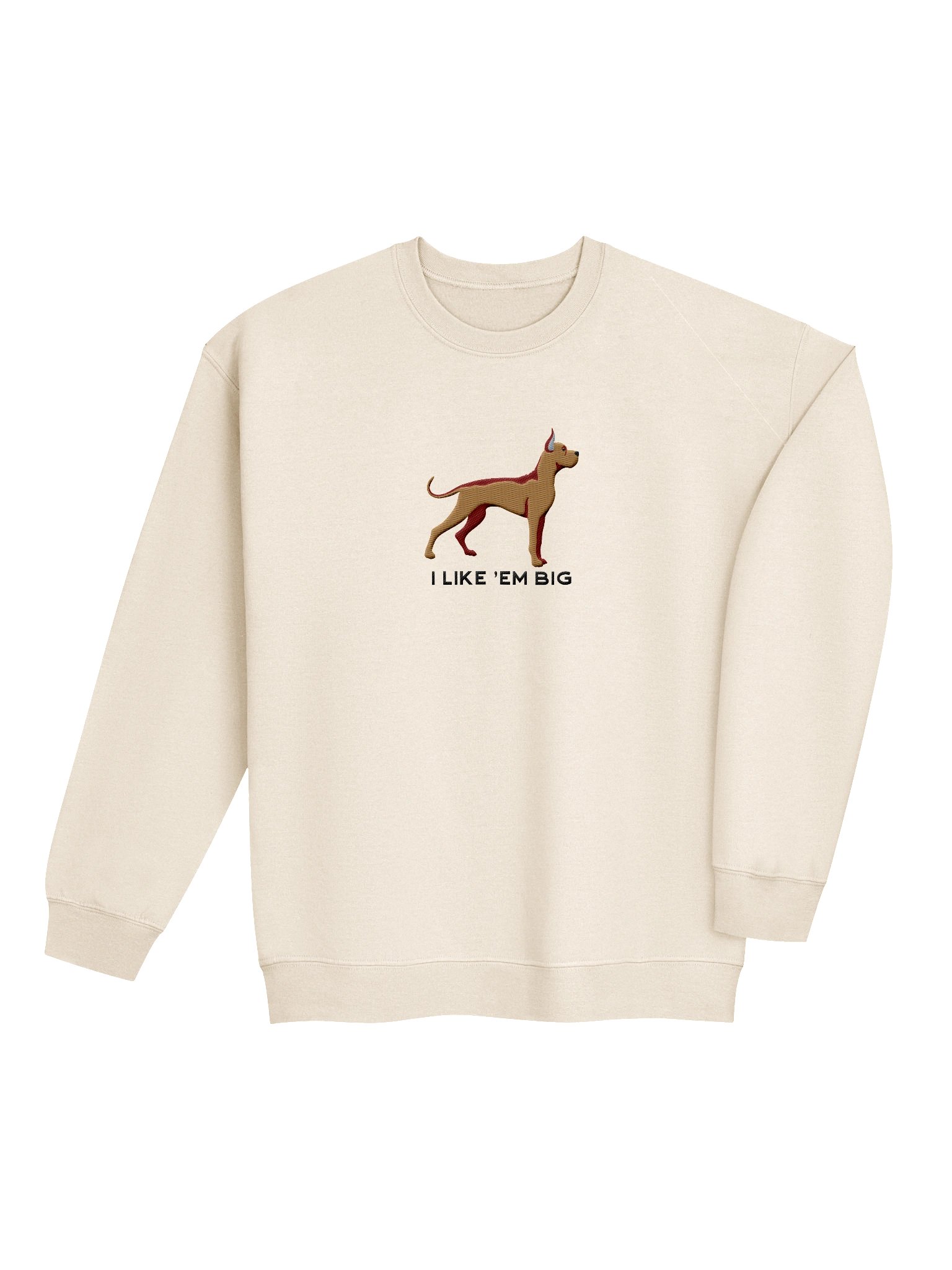 I Like 'Em Big Sweatshirt (Embroidered) of a Great Dane(Tan, Cropped Ears) product image (7)