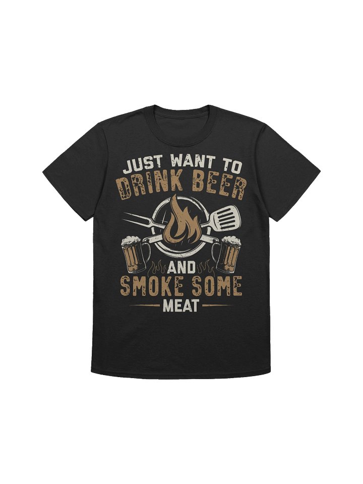 Just Want to Drink Beer and Smoke Some Meat – Gildan Softstyle Unisex T-Shirt product image (1)
