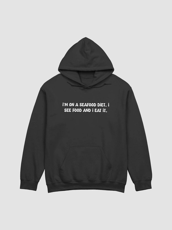 I'm On A Seafood Diet Hoodie product image (1)