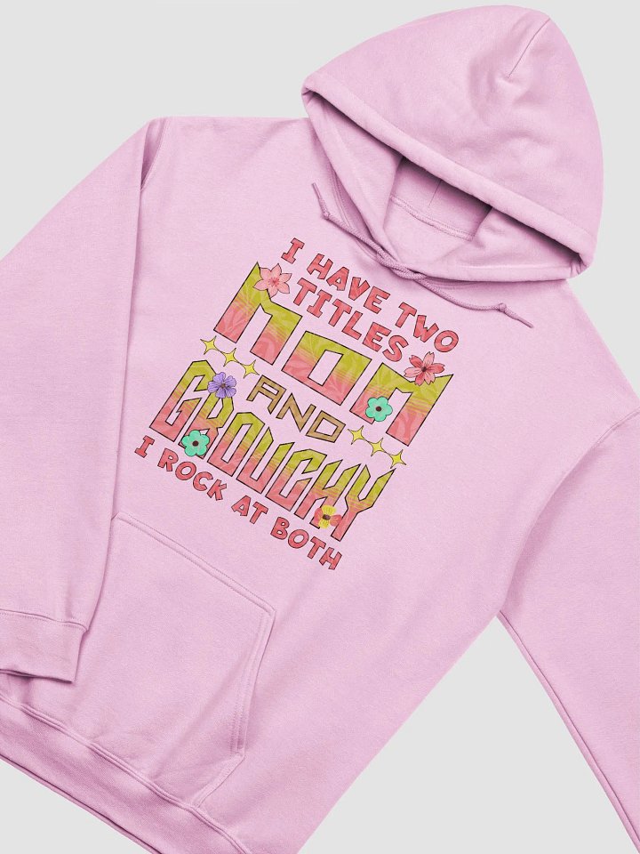 I Have Two Titles Mom and Grouchy Floral Hoodie product image (2)