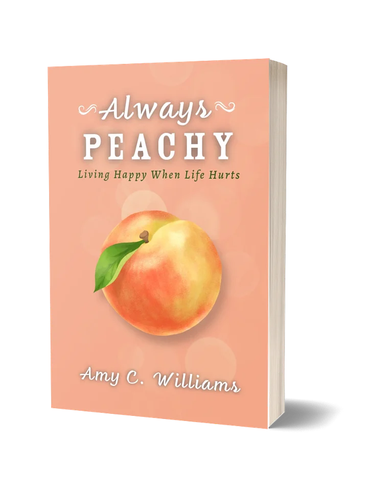 Always Peachy: Living Happy When Life Hurts Signed Paperback product image (1)