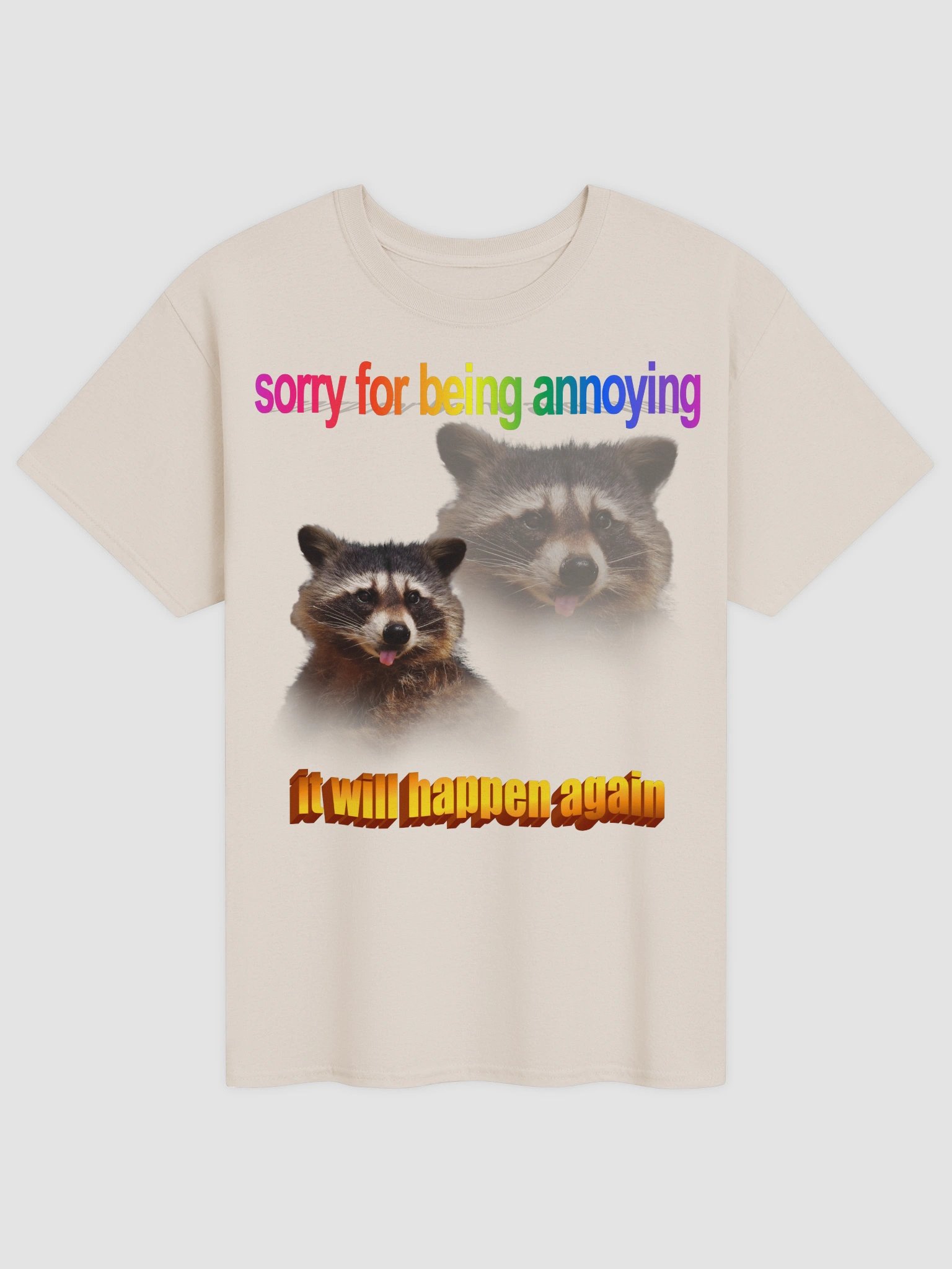 Sorry for being annoying raccoon T-shirt product image (21)