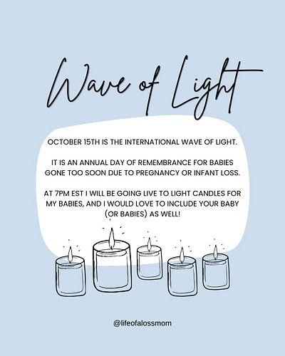 October 15th is the #InternationalWaveOfLight. It is an annual day of remembrance for babies gone too soon due to pregnancy o...