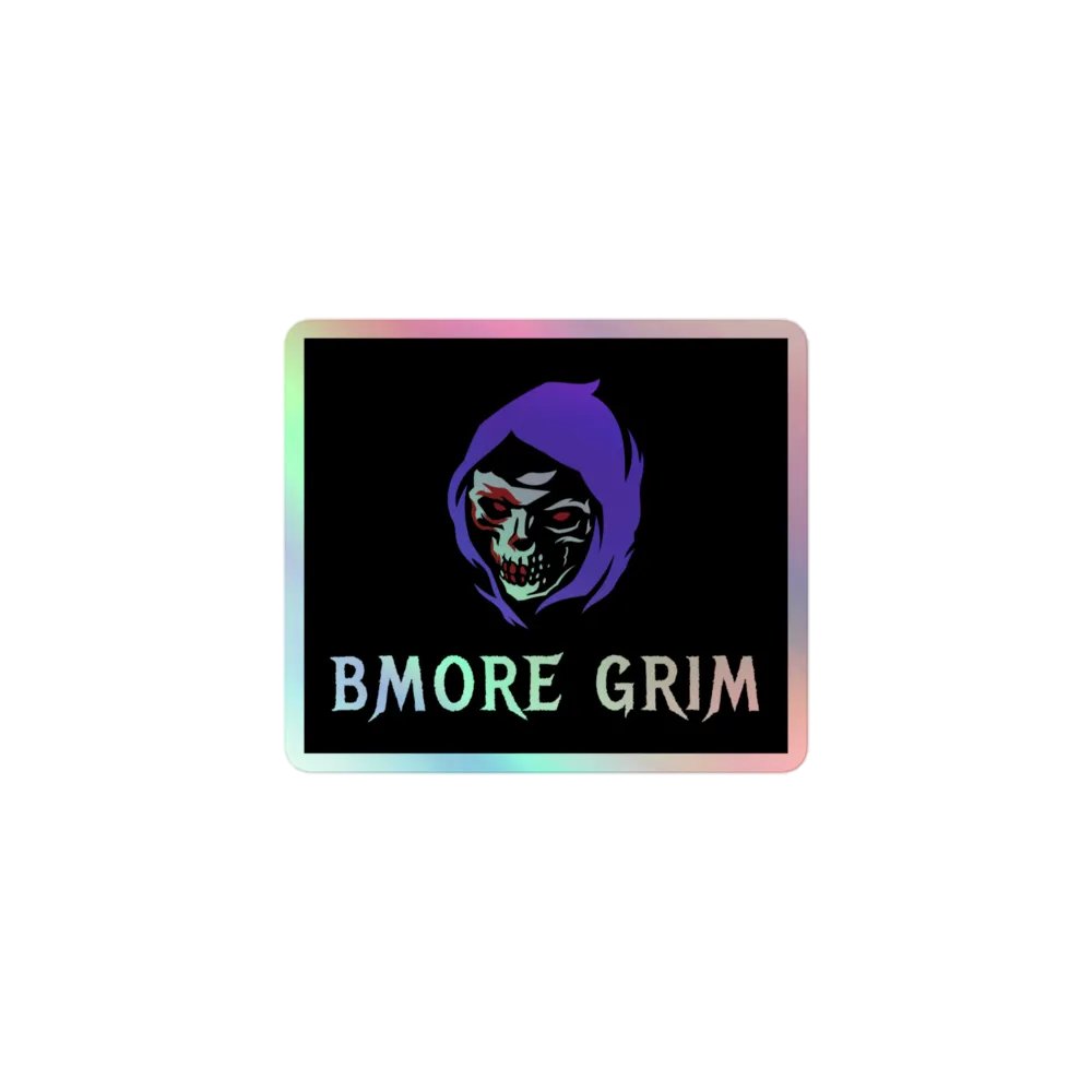 Bmore Grim Holographic Stickers!!! product image (1)