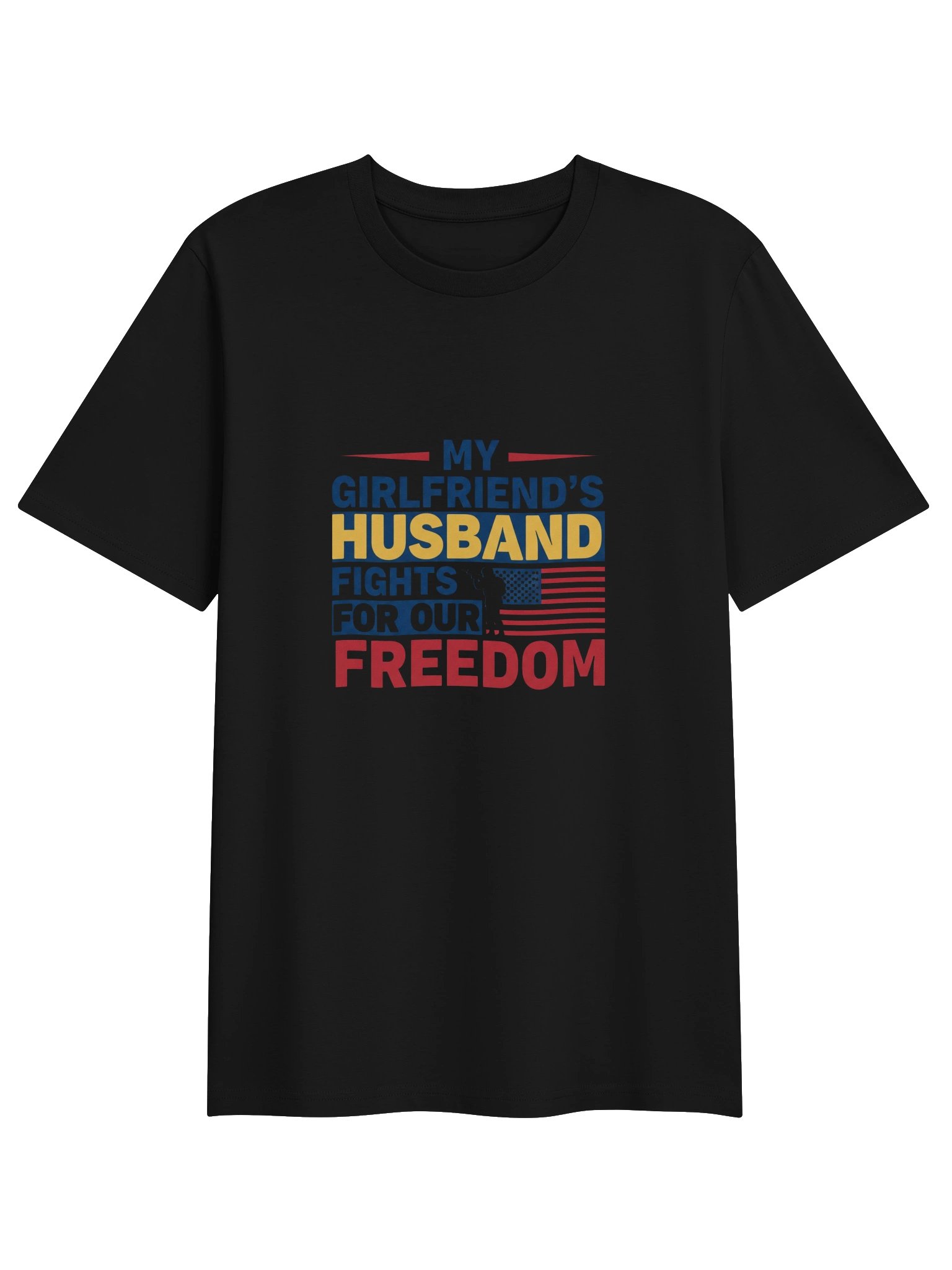 My Girlfriend's Husband Fights For Our Freedom Novelty T-Shirt product image (2)