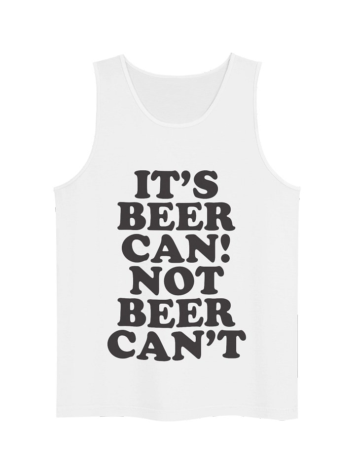 It’s Beer Can! Funny Typography Tank product image (23)