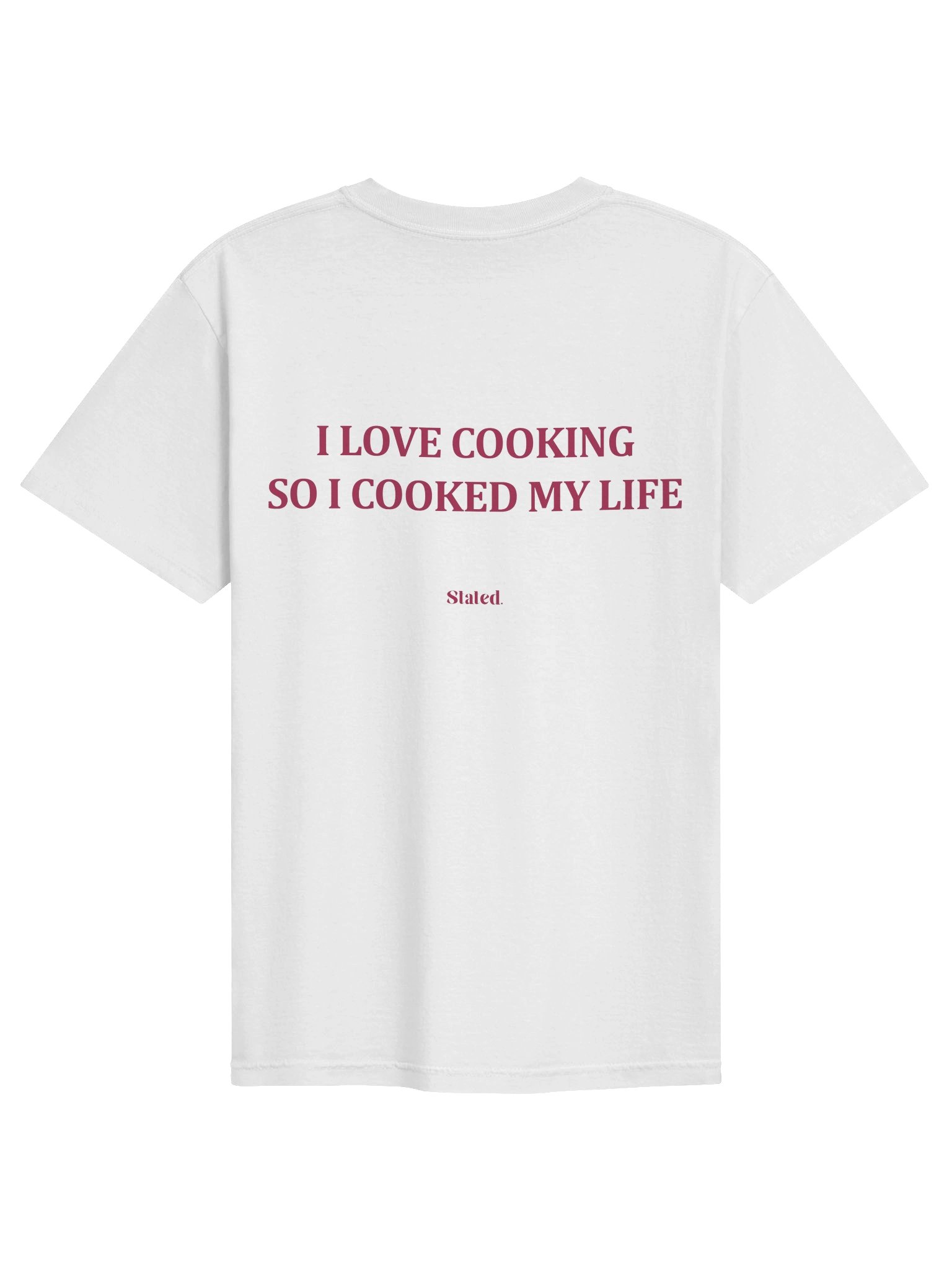 I LOVE COOKING SO I COOKED MY LIFE TEE product image (1)