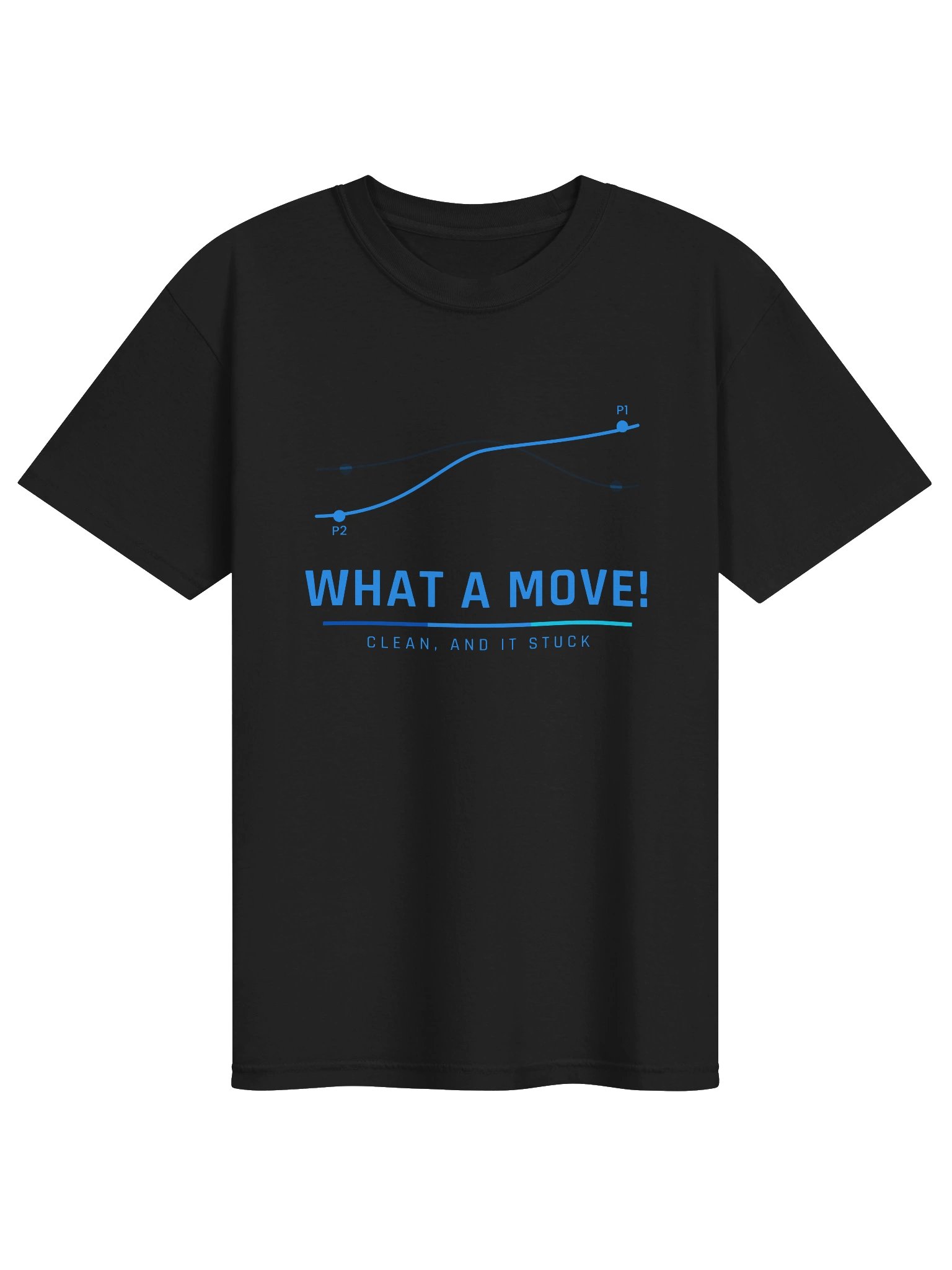 "WHAT A MOVE!" Tee product image (1)