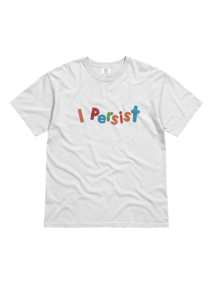 I Persist Tee product image (51)