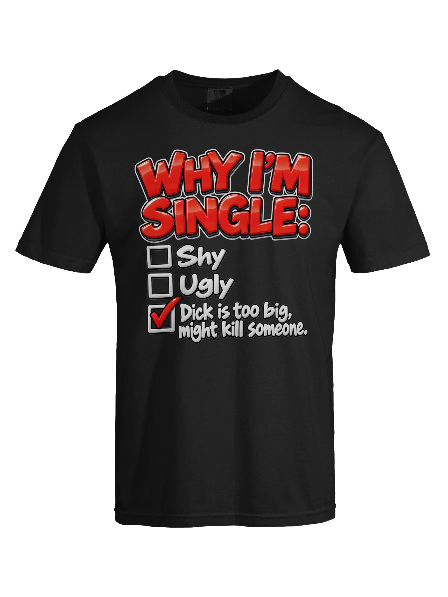 Why I’m Single – Graphic T-Shirt product image (9)