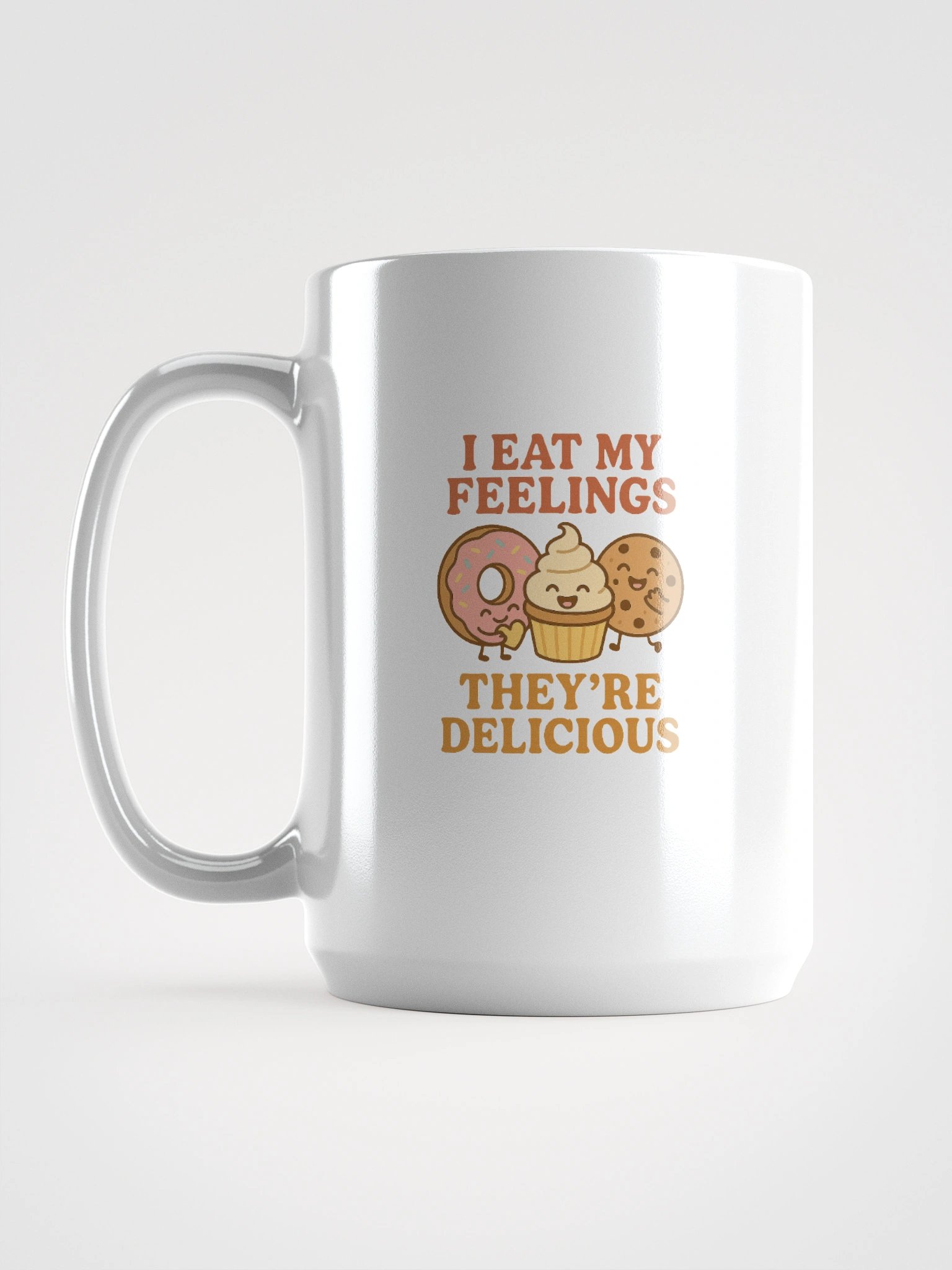 I Eat My Feelings, They're Delicious. Mug product image (5)