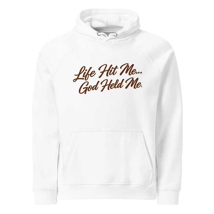 Life Hit Me… God Held Me — Signature Hoodie product image (1)