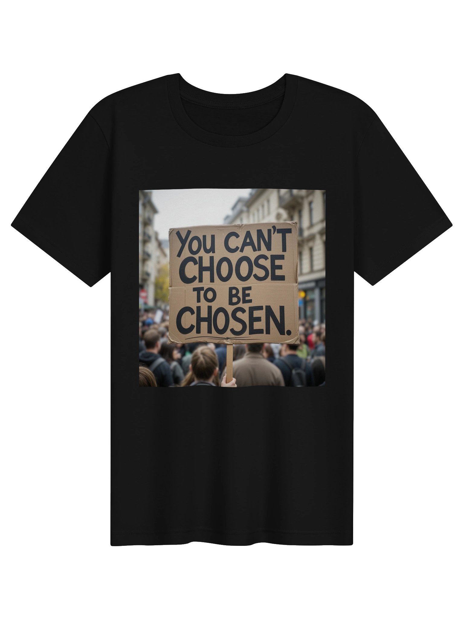 You Can’t Choose Tee product image (6)