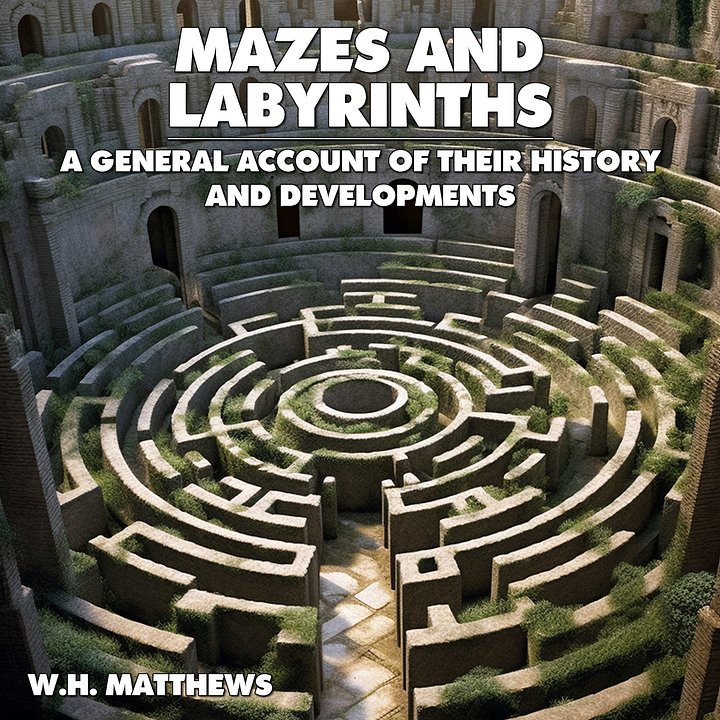 Mazes and Labyrinths - A General Account of their History and Development by W.H. Matthews product image (1)