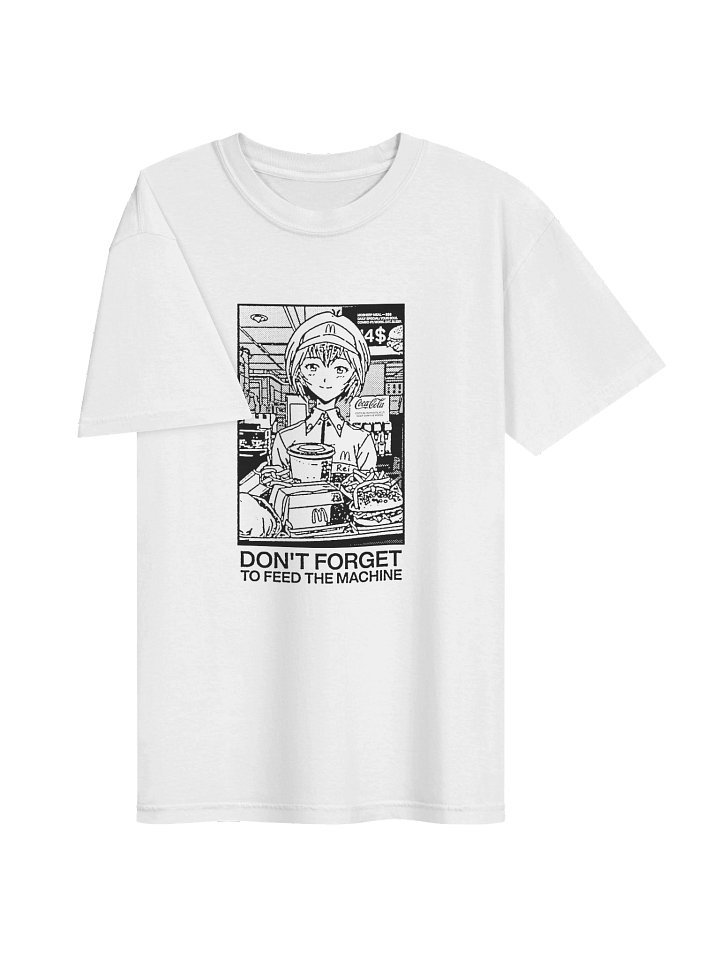 DON'T FORGET TO FEED THE MACHINE ! T-shirt. white vers. product image (2)