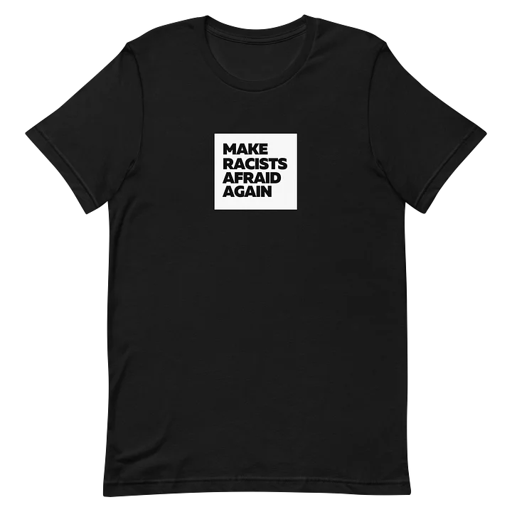 Make Racists Afraid Again Tee product image (8)