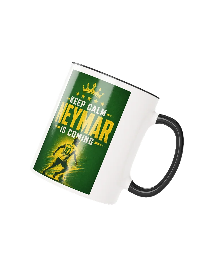 Keep Calm Neymar Is Coming Football Fan Mug product image (16)