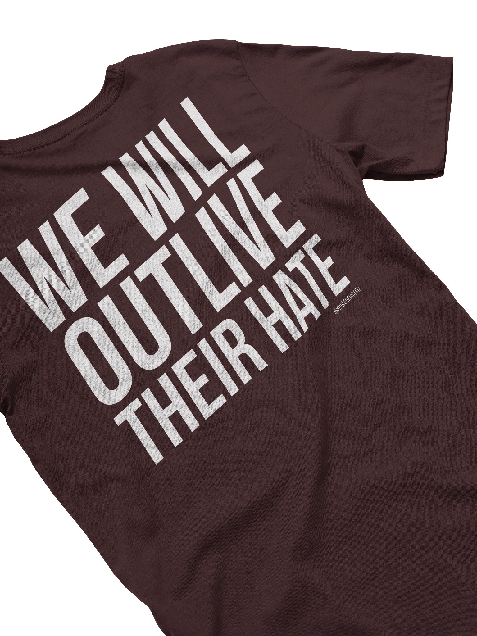 FUTILE DEVICE: WE WILL OUTLIVE THEIR HATE (FRONT AND BACK TEE) product image (30)
