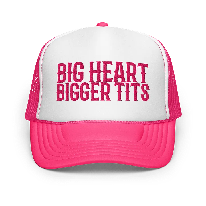 BIG HEART BIGGER TITS Foam Trucker Hat product image (1)