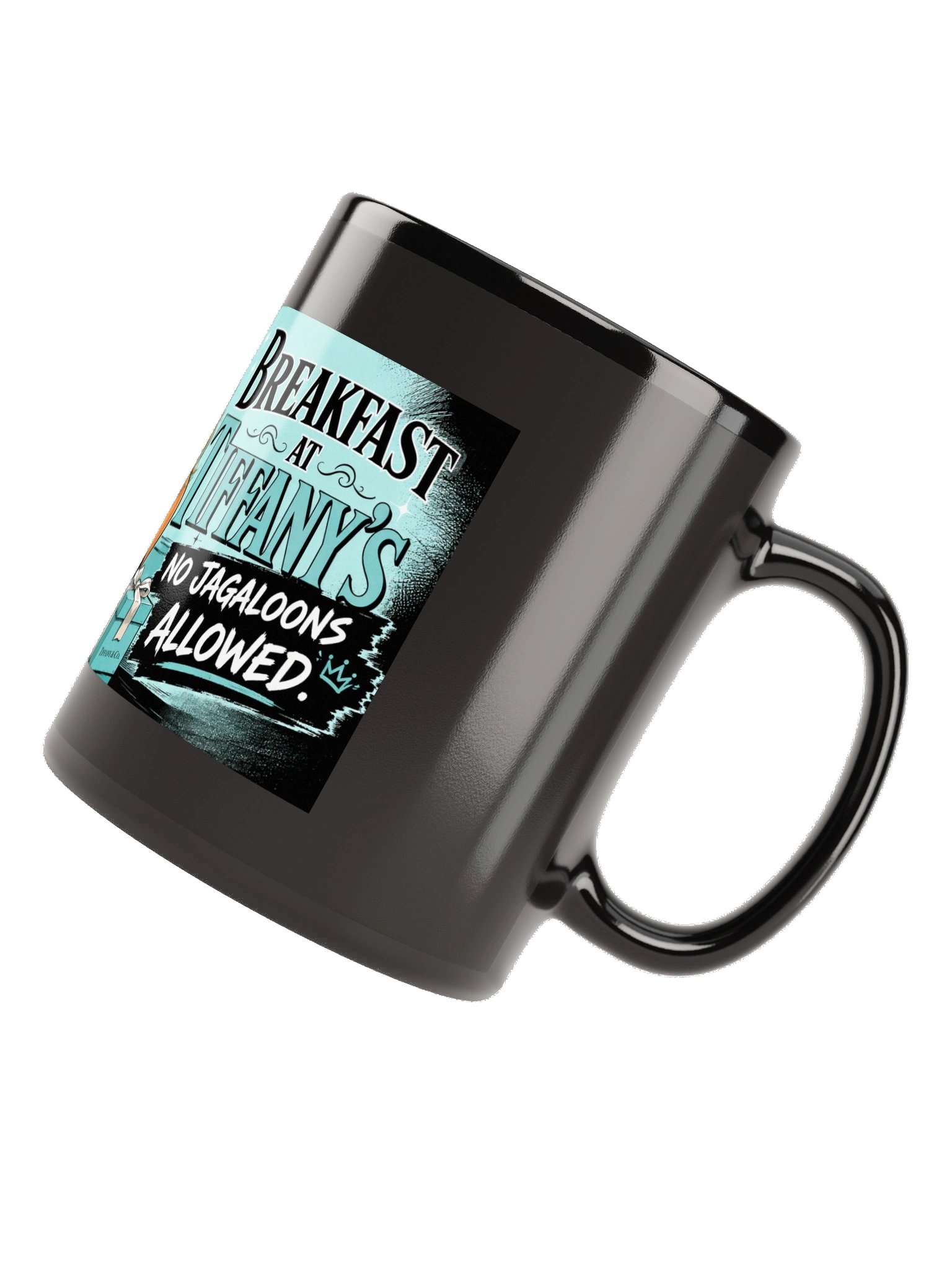 Breakfast at Tiffany’s — No Jagaloons Allowed Black Mug product image (11)