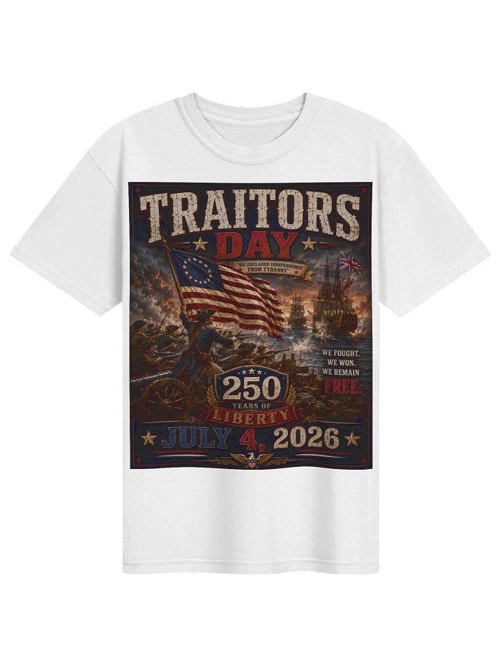 Traitors Day 250 Years of Liberty Tee product image (1)