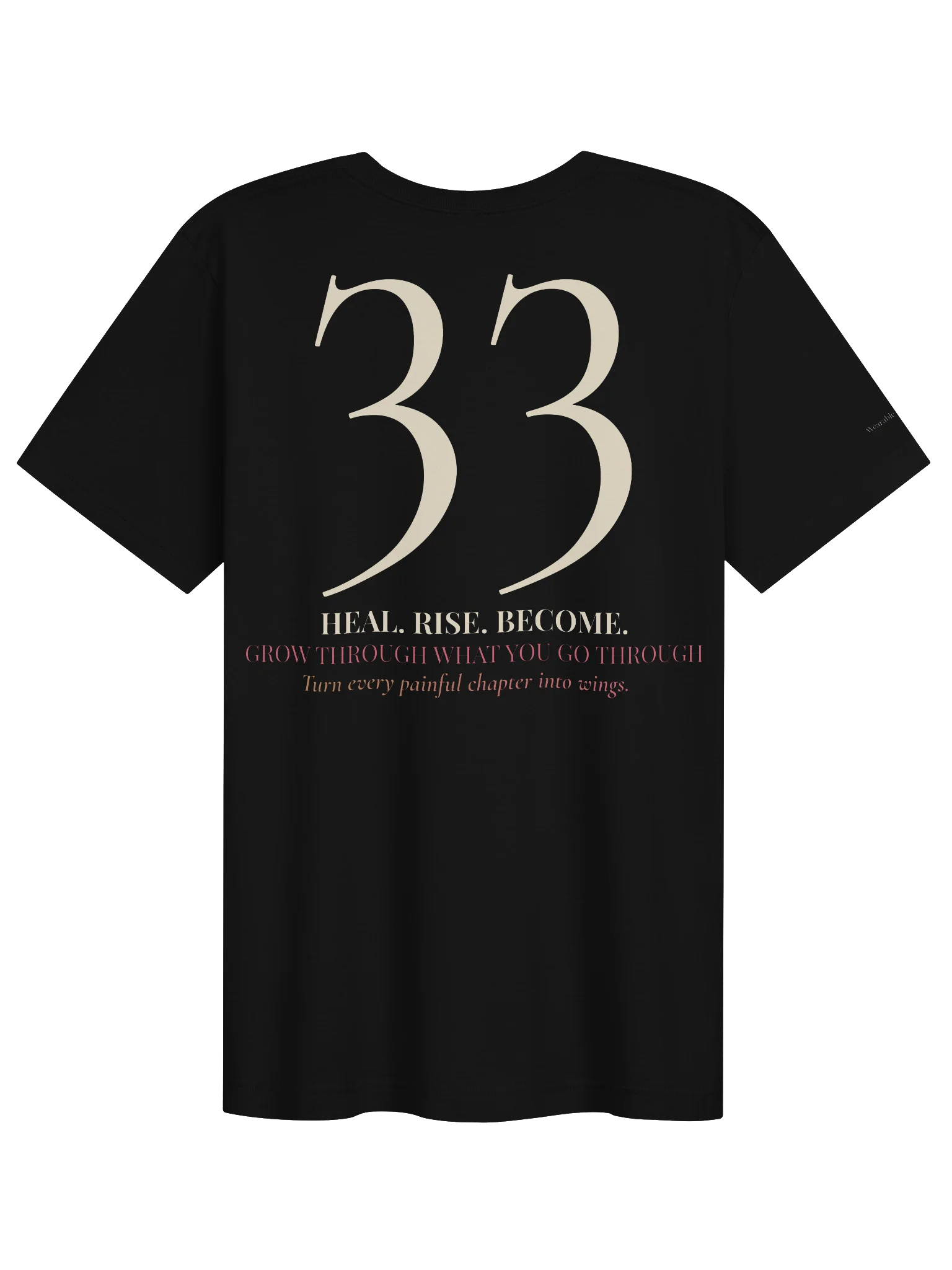 33 — Heal • Rise • Become T-Shirt product image (2)