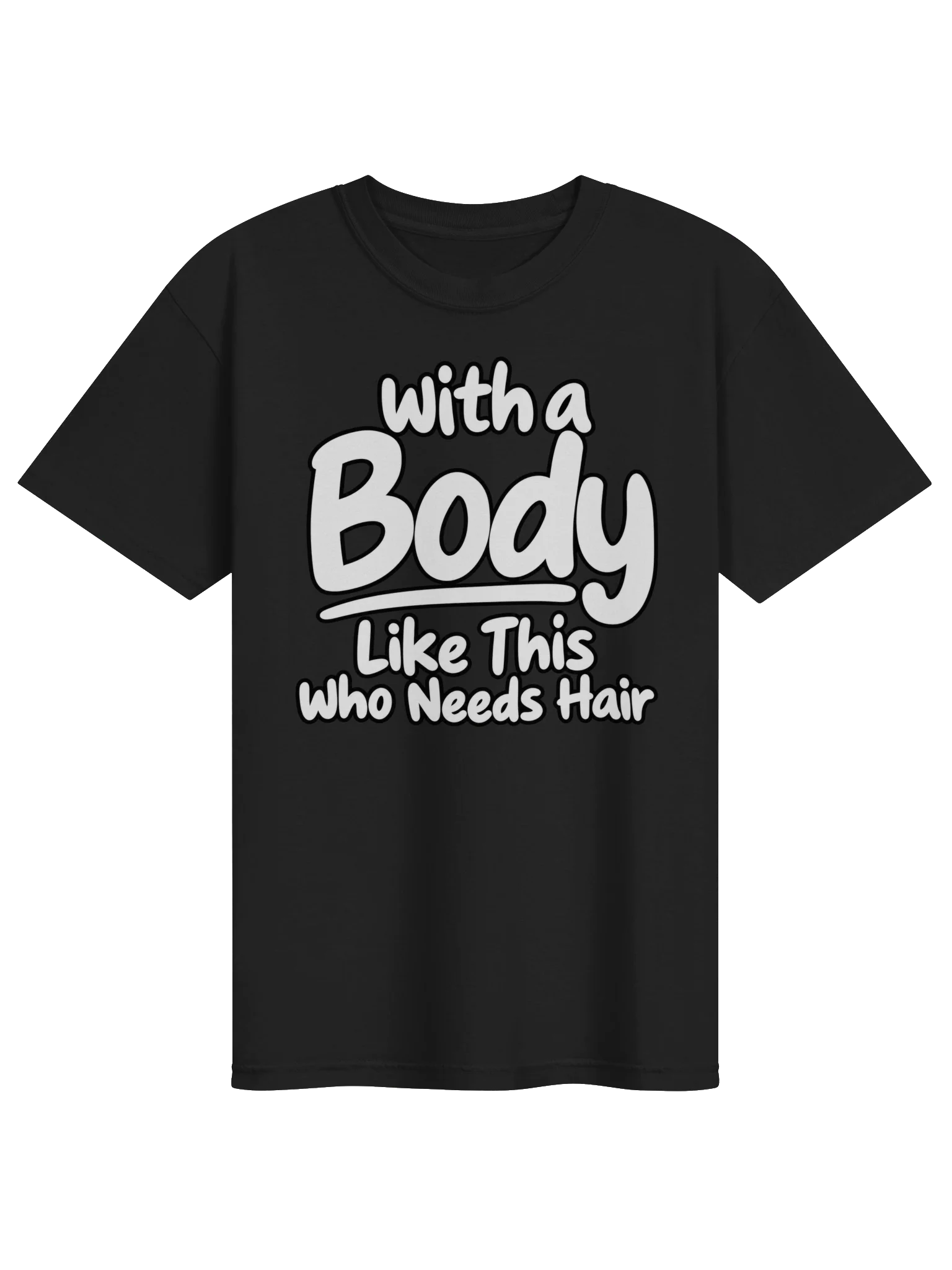 With a Body Like This Who Needs Hair – Men’s Graphic T-Shirt product image (1)