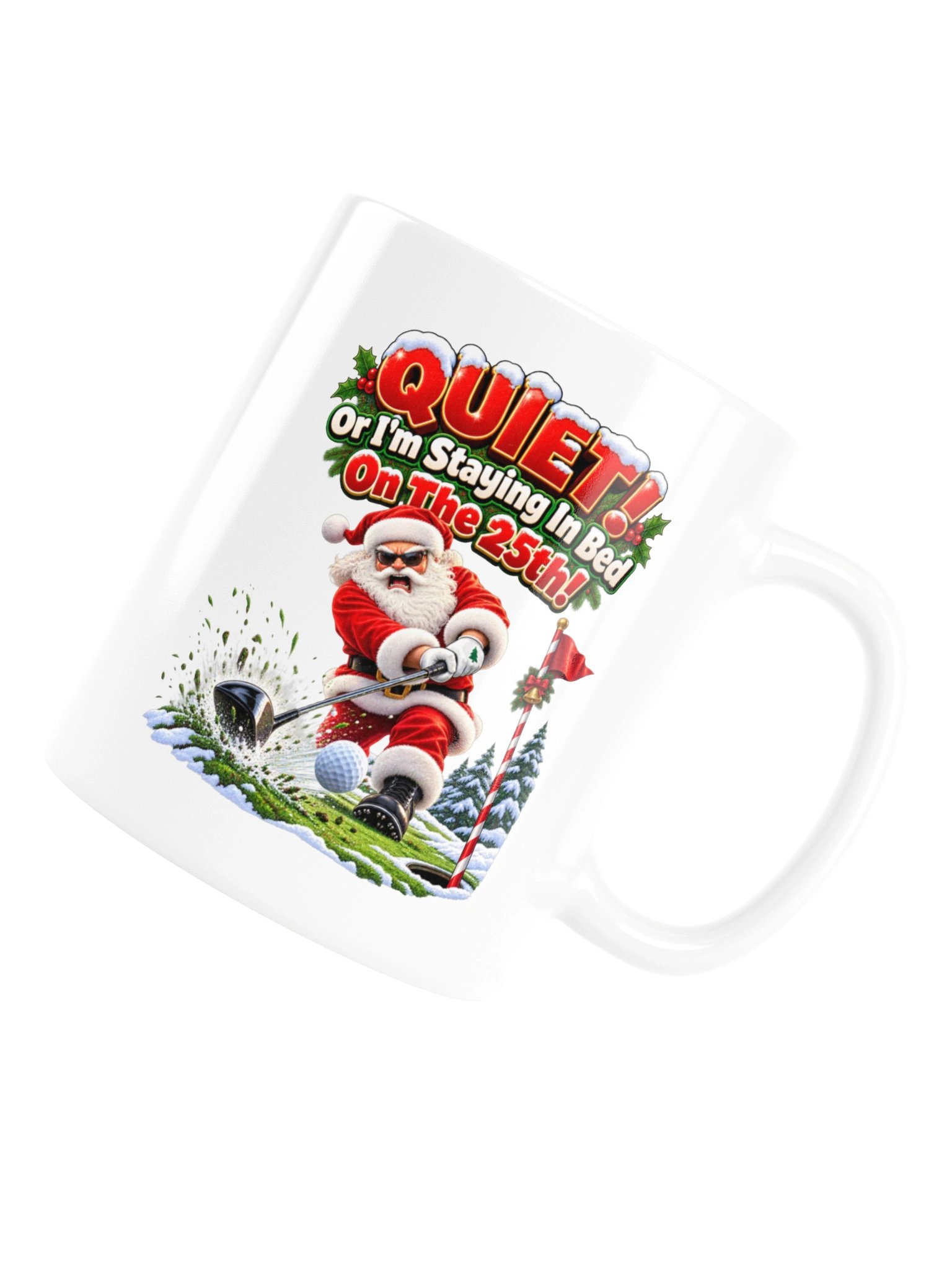QUIET! OR I’M STAYING IN BED ON THE 25TH! MUG product image (16)