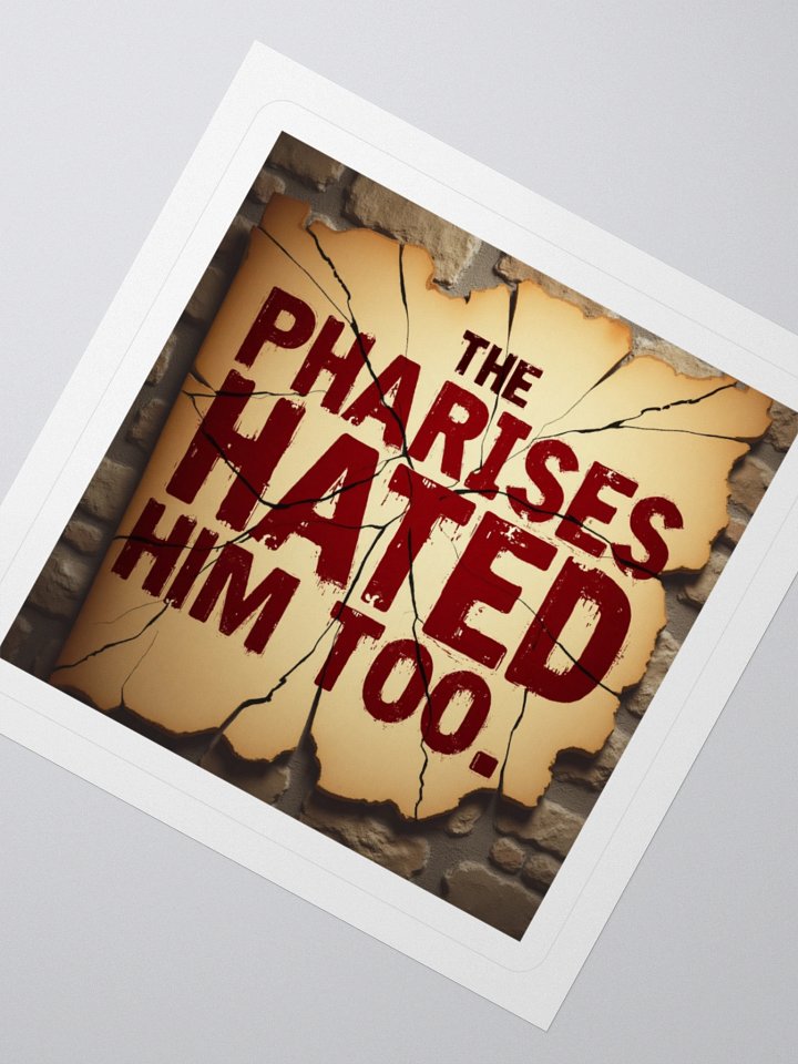 “The Pharisees Hated Him Too” - Kiss Cut Stickers product image (6)