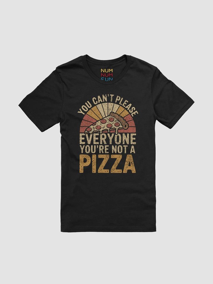 You can't please everyone you're not a pizza (retro) product image (1)