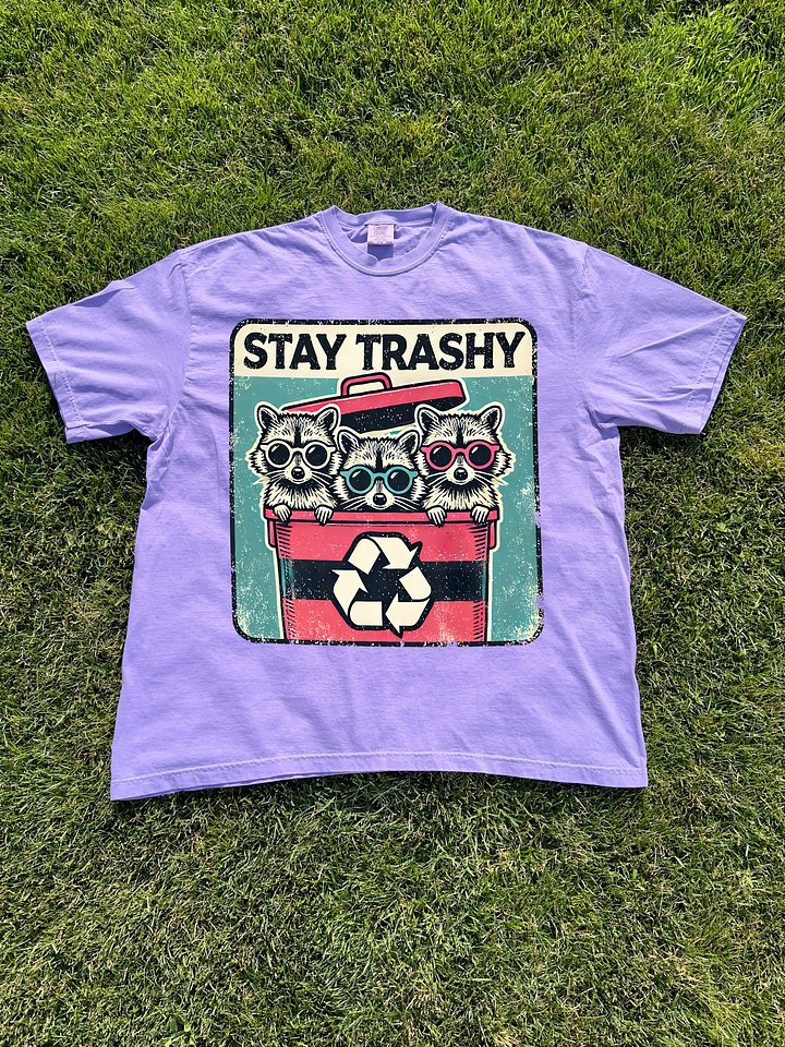 Stay Trashy Shirt product image (1)
