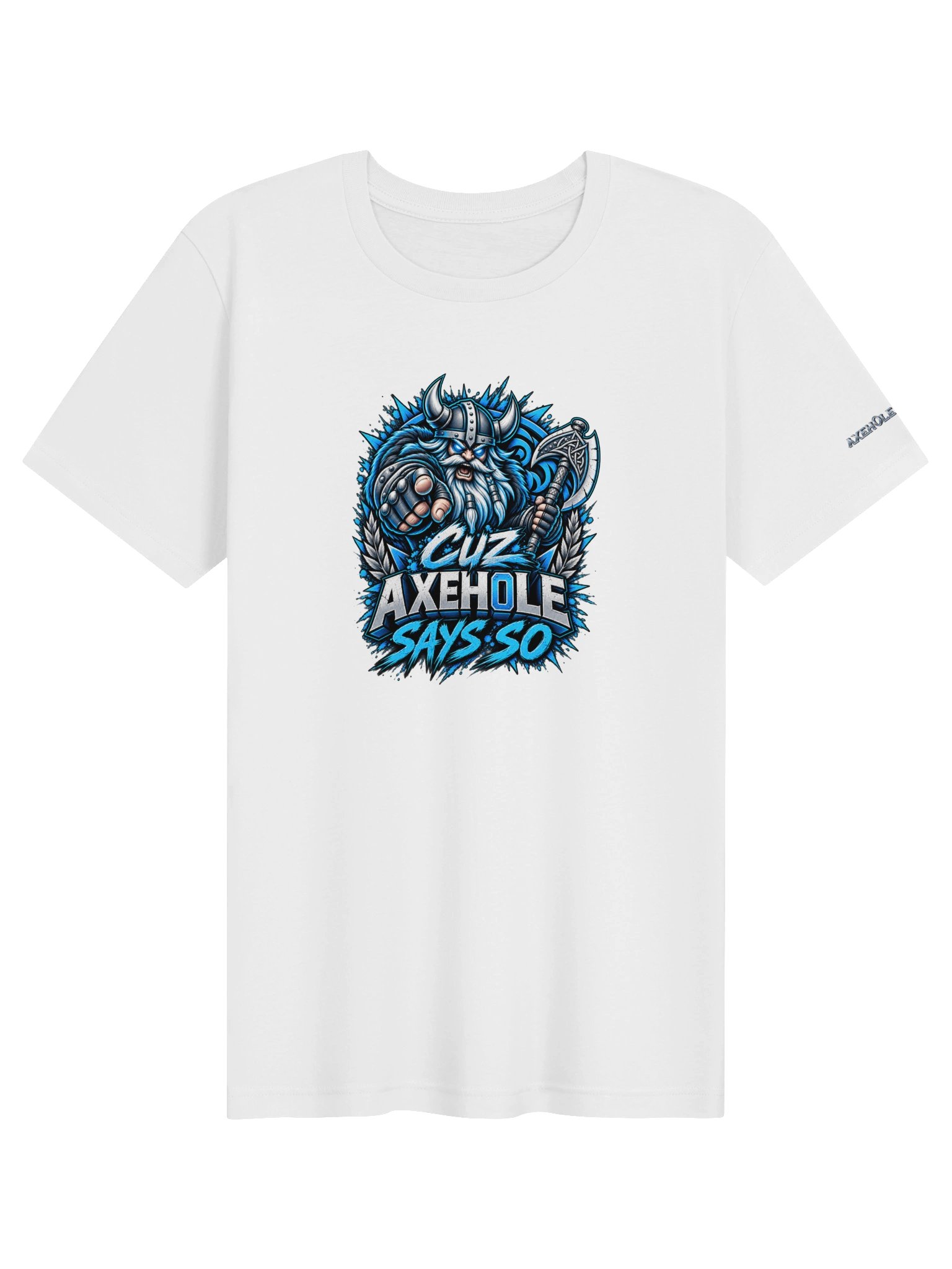 Cuz Axehole Says So Tee product image (41)
